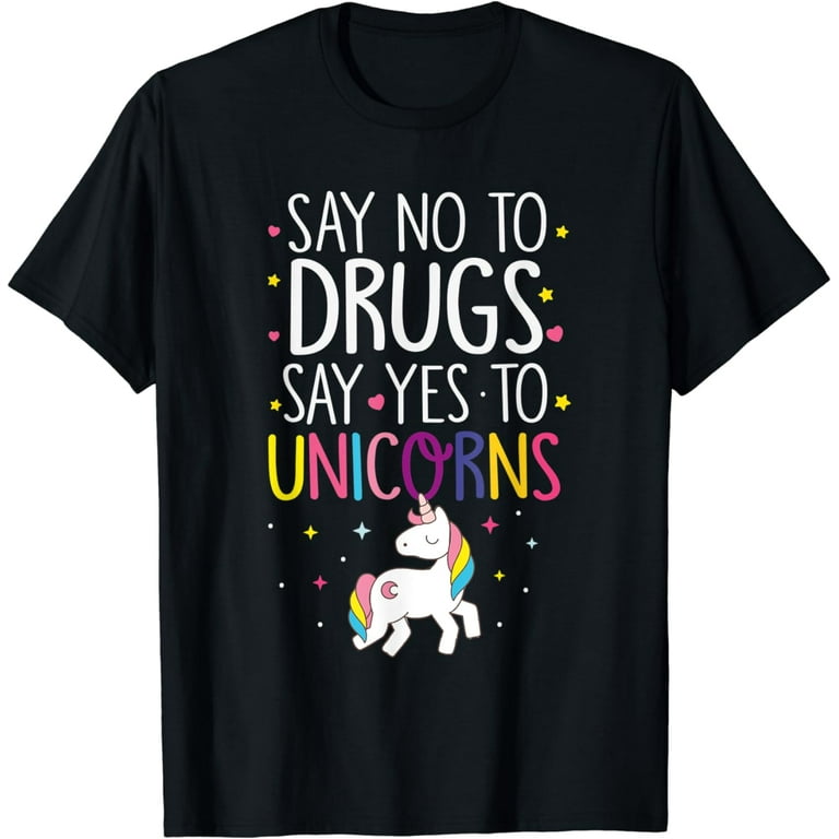 Say No To Drugs Funny Awareness Gift T-Shirt Say No To Drugs Funny Awareness Gift T-Shirt