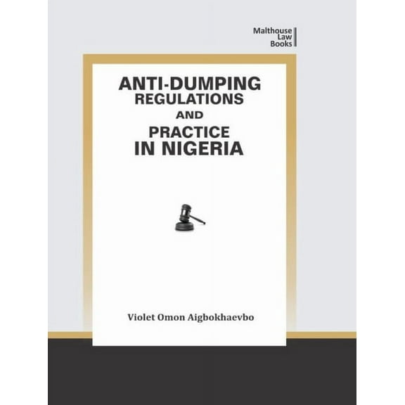 Anti-Dumping Regulations and Practice in Nigeria, (Paperback)