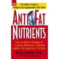 thumbnail image 1 of Anti-Fat Nutrients: Safe and Effective Strategies for Increasing Metabolism, Controlling Appetite, and Losing Fat in 15 , (Paperback), 1 of 1