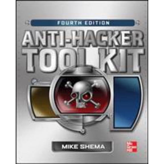 Pre-Owned Anti-Hacker Tool Kit, Fourth Edition (Paperback) 007180014X 9780071800143