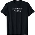 thumbnail image 1 of Anti Human Pro Dog T-Shirt, 1 of 4