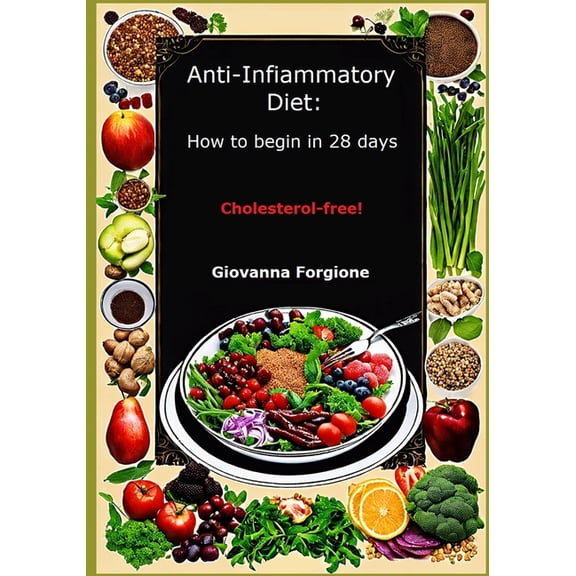 Anti-Infiammatory Diet: How to begin in 28 days, (Paperback)