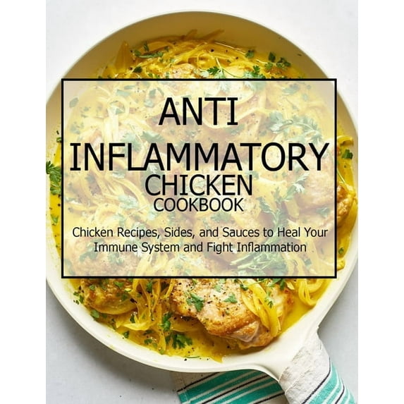 Anti-Inflammatory Chicken Cookbook
