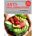 thumbnail image 1 of Anti Inflammatory Cookbook for Beginner: 7 Weekly Plans and 200 Recipes to Simplify Your Healing, 1 of 1