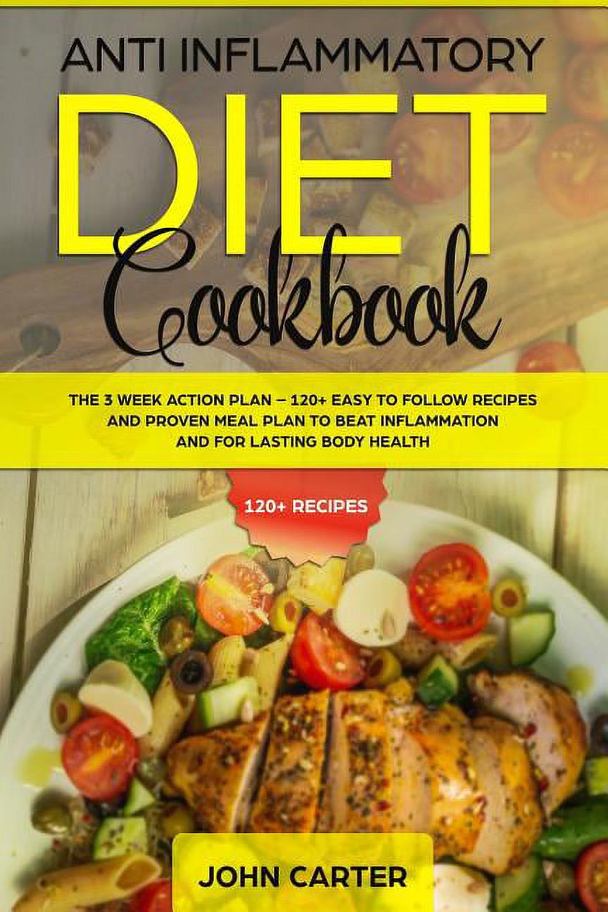 Anti Inflammatory Diet Anti Inflammatory Diet Cookbook: The 3 Week ...