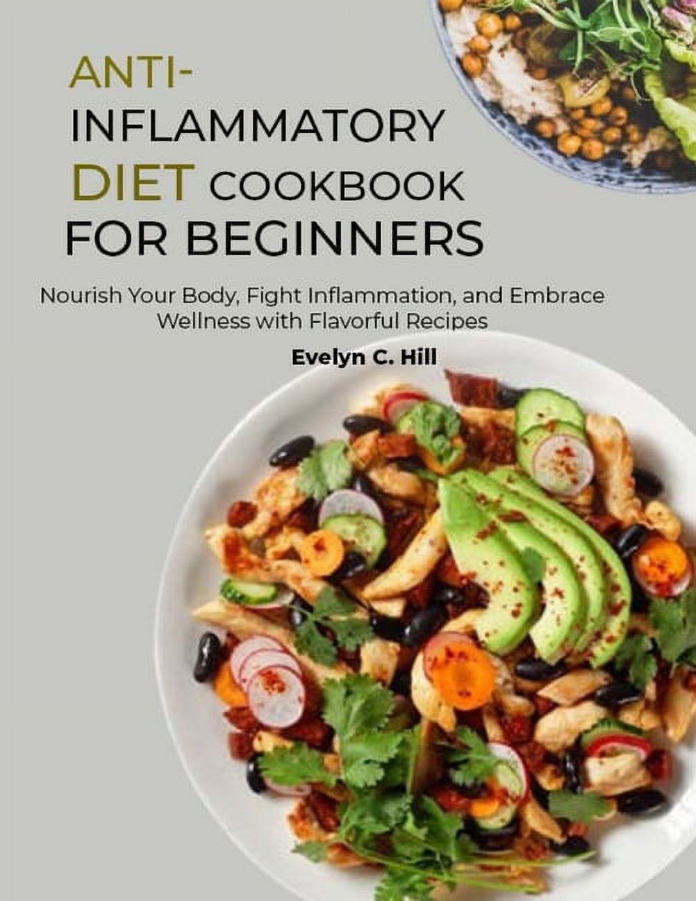 Inflammation Book Anti-Inflammatory Diet Cookbook for Beginners: Nourish Your Body, Fight ...