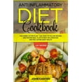 thumbnail image 1 of Anti Inflammatory Diet Anti Inflammatory Diet Cookbook: The 3 Week Action Plan - 120+ Easy to Follow Recipes and Proven Meal Plan to Beat Infla, Book 1, (Paperback), 1 of 1
