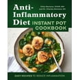 thumbnail image 1 of Anti-Inflammatory Diet Instant Pot Cookbook: Easy Recipes to Reduce Inflammation, (Paperback), 1 of 1