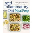 thumbnail image 1 of Pre-Owned Anti-Inflammatory Diet Meal Prep: 6 Weekly Plans and 80+ Recipes to Simplify Your Healing Paperback, 1 of 1