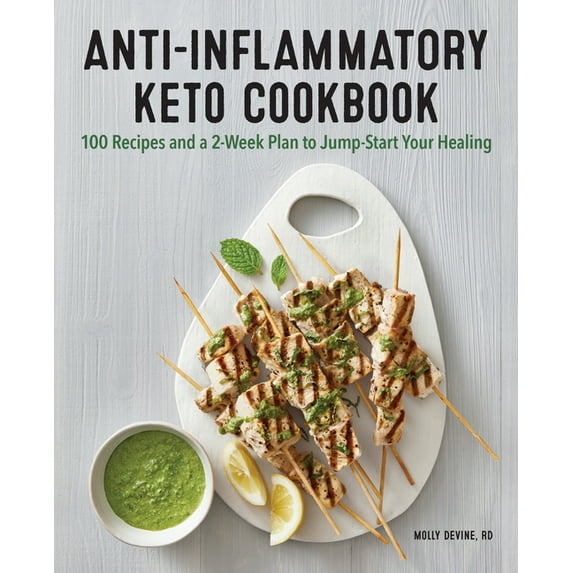 Anti-Inflammatory Keto Cookbook: 100 Recipes and a 2-Week Plan to Jump-Start Your Healing, (Paperback)