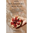 thumbnail image 1 of Anti-Inflammatory Meal Plan : A Beginners Guide to Heal the Immune System, Lose Up to 25 Pounds in 3 Weeks with a 21 Days Meal Plan. (Hardcover), 1 of 1