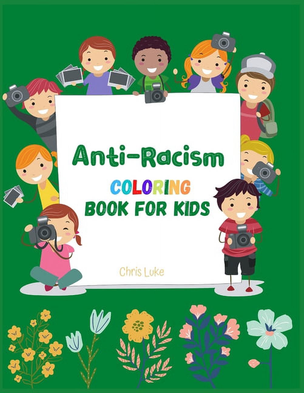 Anti-Racism Coloring Book For Kids: (Anti Racist Childrens Books ...