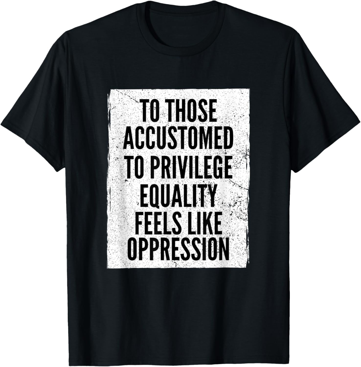 Anti Racism Social Justice Equal Rights Equality Privilege TShirt