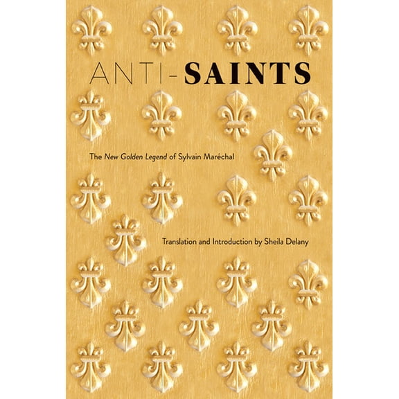 Anti-Saints : The New Golden Legend of Sylvain Marechal (Paperback)