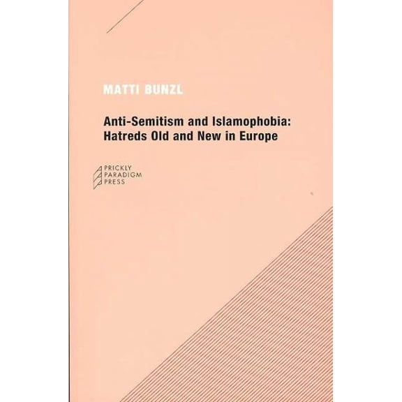 Anti-Semitism and Islamophobia : Hatreds Old and New in Europe (Paperback)