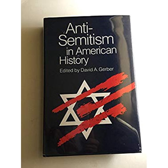 Pre-Owned Anti Semitism in America (Hardcover) by David A Gerber