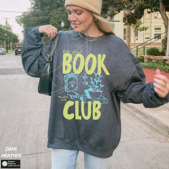 Anti Social Book Club Sweatshirt, Antisocial Book Club, Bookworm Shirt, Book Lover, Bookish Sweatshirt, Reading Shirt, Booktrovert Top Sweatshirt All Size S-5XL