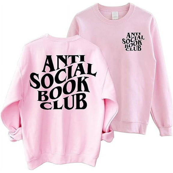 Anti Social Book Club Sweatshirt - Funny Reading 2 Sided Sweater For Teacher Librarian Book Lovers