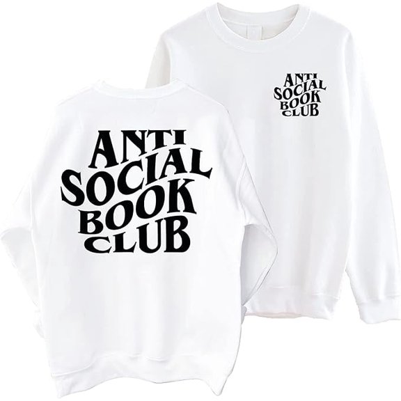 Anti Social Book Club Sweatshirt - Funny Reading 2 Sided Sweater For Teacher Librarian Book Lovers
