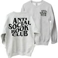 thumbnail image 1 of Anti Social Book Club Sweatshirt - Funny Reading 2 Sided Sweater For Teacher Librarian Book Lovers, 1 of 6