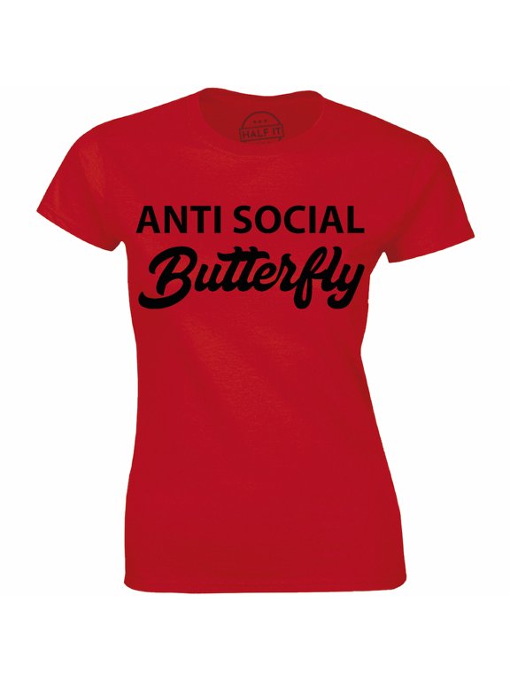 Anti-Social Butterfly Introvert Womens Humorous Funny Slogan Saying T-Shirt