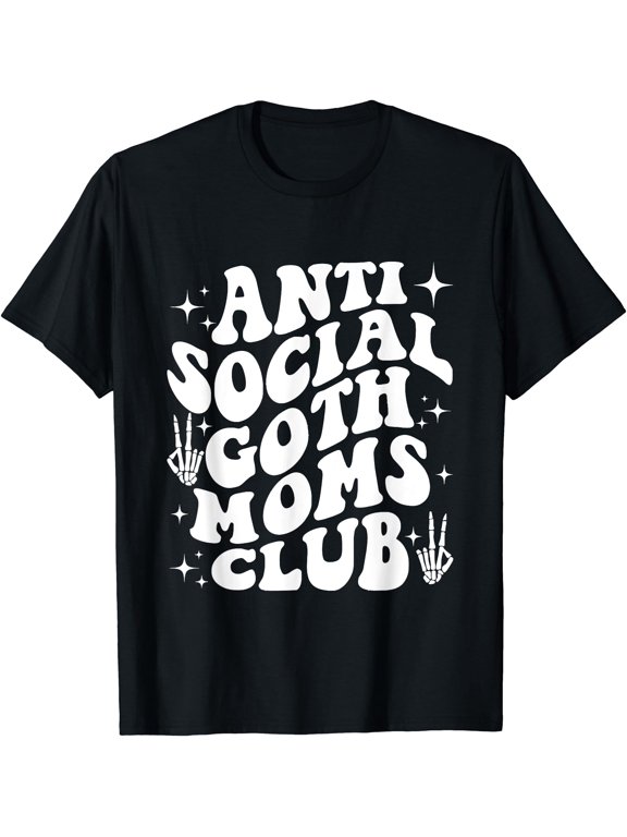 Anti Social Goth Moms Club Design T-Shirt