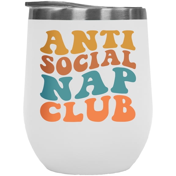 Anti Social Nap Club, Funny Group Name for Introvert Nap or Sleep Lovers, Groovy Retro Wavy Text Merch Gift, White 12oz Wine Tumbler