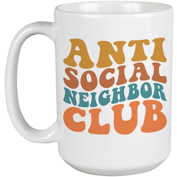 Anti Social Neighbor Club, Funny Group Name for Introvert Neighbors, Groovy Retro Wavy Text Merch Gift, White 15oz Ceramic Mug