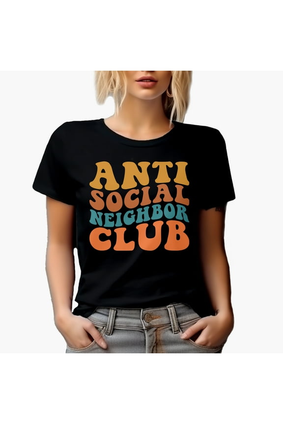 Anti Social Neighbor Club, Group of Introvert Neighbors, Groovy Retro Wavy Text Merch Gift, Black T-Shirt, Small