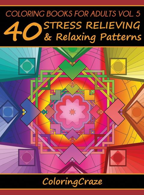 Anti-Stress Art Therapy: Coloring Books For Adults Volume 5 : 40 Stress ...