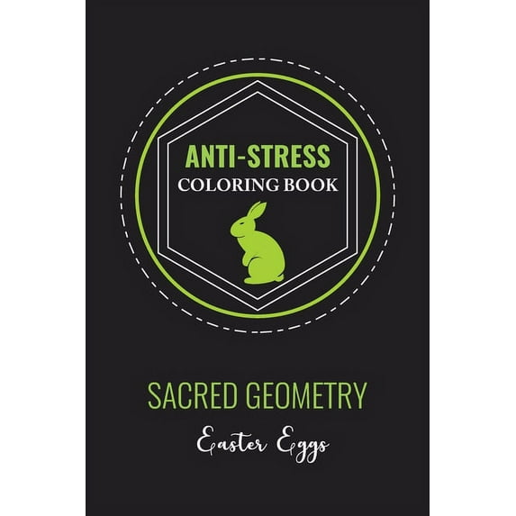 Anti-Stress Coloring Book Sacred Geometry Easter Egg : Anti-Stress Art Therapy for Busy People. The Mindfulness Coloring For Adults Sacred Geometry Design Mandala Easter Egg