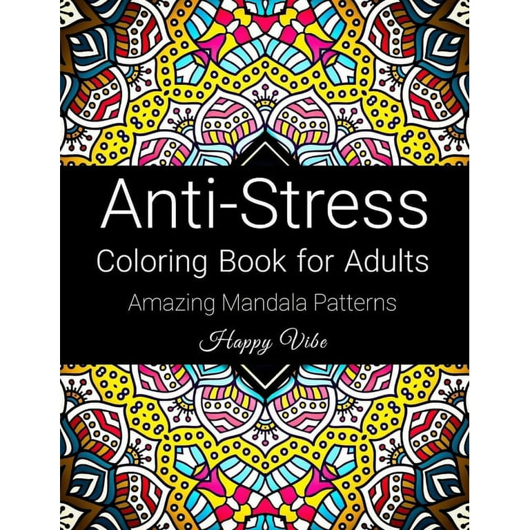 Anxiety Relief Coloring Book for Adults: Mindfulness and Anti-Stress Coloring to Soothe Anxienty | Adult Coloring Book with Stress Relieving Designs