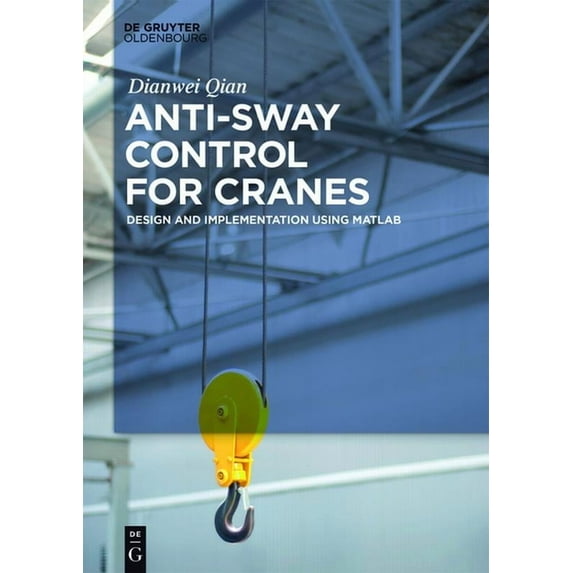Anti-Sway Control for Cranes: Design and Implementation Using MATLAB, (Hardcover)