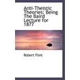 thumbnail image 1 of Anti-Theistic Theories : Being the Baird Lecture for 1877 (Paperback), 1 of 1