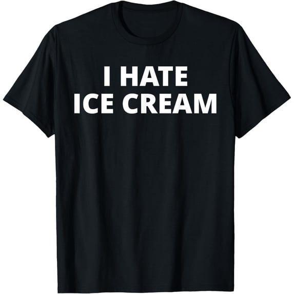 Anti Thing ThingsI Hate Ice Cream T-Shirt