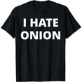 thumbnail image 1 of Anti Thing ThingsI Hate Onion T-Shirt, 1 of 4