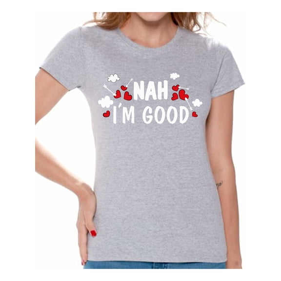 Anti Valentine Women Shirt I'm Good Tee for Her Valentine's Day Gifts for Single People Graphic Novelty T-Shirt