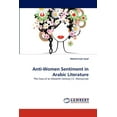 thumbnail image 1 of Anti-Women Sentiment in Arabic Literature (Paperback), 1 of 1