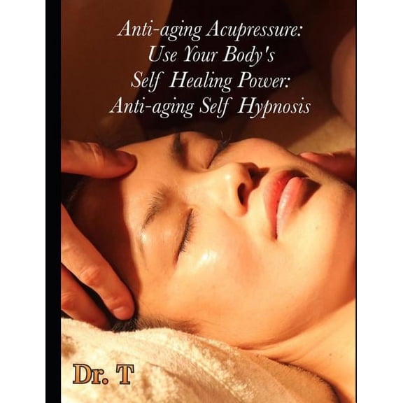 Anti-ageing Acupressure: Anti-ageing Self Hypnosis (Paperback)