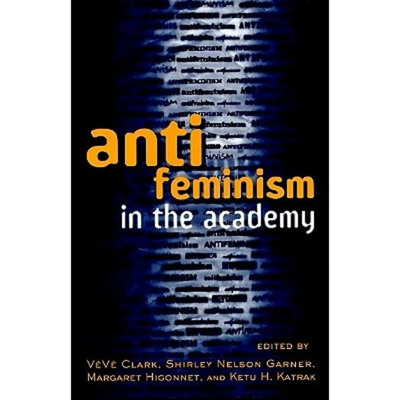 Pre-Owned Anti-Feminism in the Academy 9780415910712 Used