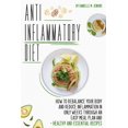 thumbnail image 1 of Anti inflammatory Diet: How to Rebalance Your Body and Reduce Inflammation in Only 4 Weeks through an Easy Meal Plan and 100+ Healthy and Esse, 1 of 1