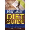 thumbnail image 1 of Anti- inflammatory diet guide : A comprehensive guide for the Anti-inflammatory diet plan, with healthy and tasty recipes to revitalize your life by losing weight and reducing long-term illness (Paperback), 1 of 1