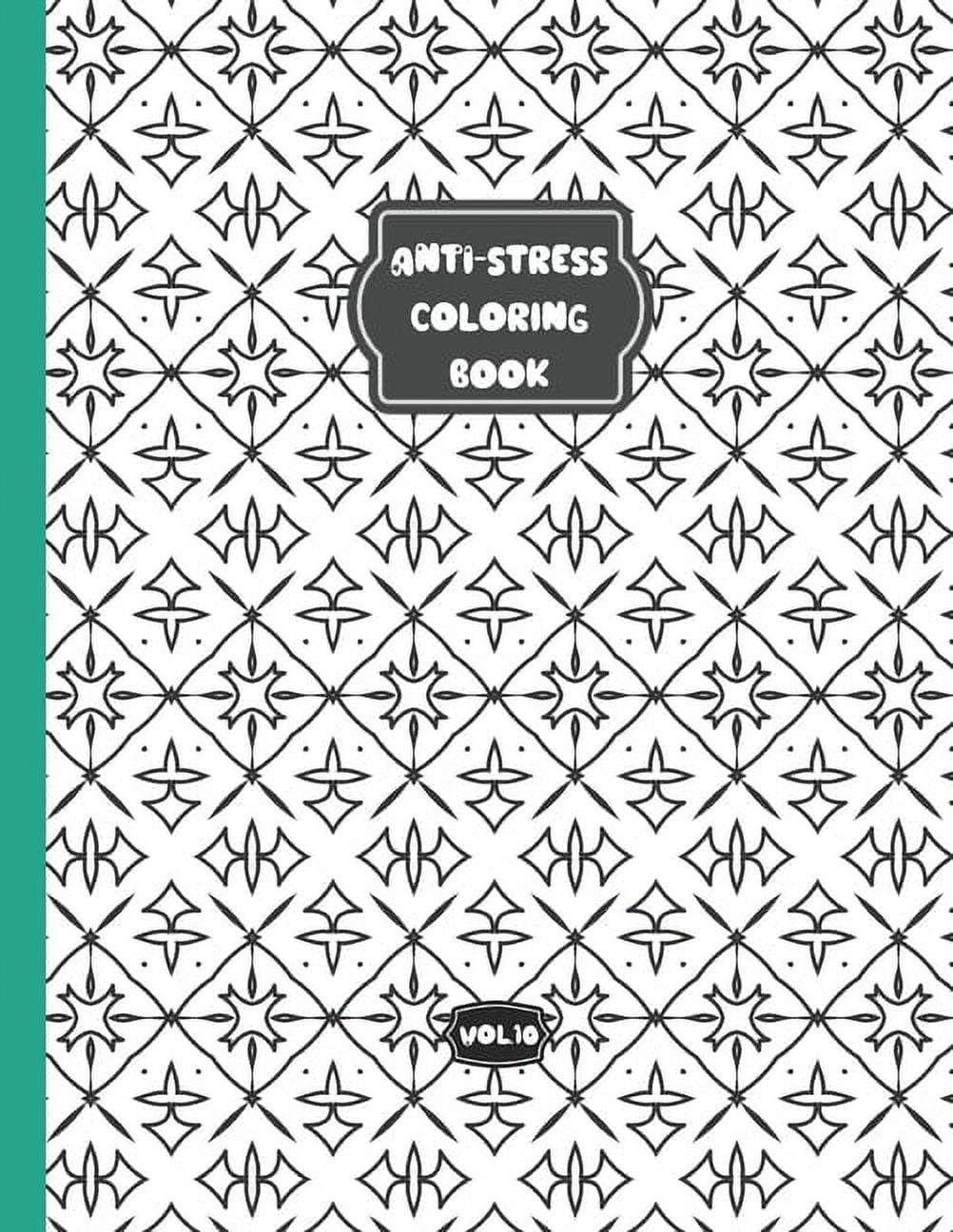 Anti-Stress Coloring Book - Vol 10: Relaxing Coloring Book for Adults and Kids - 25 Different Patterns [Book]