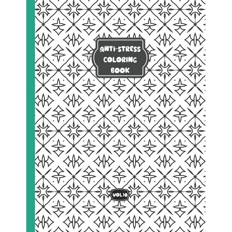 Anti-Stress Coloring Book - Vol 10: Relaxing Coloring Book for Adults and Kids - 25 Different Patterns [Book]