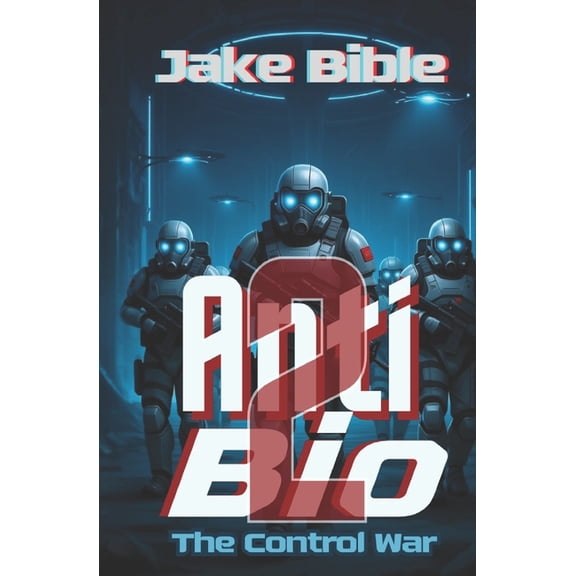 Antibio AntiBio: The Control War, Book 2, (Paperback)