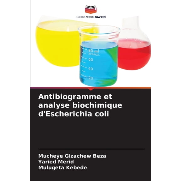 Antibiogramme et analyse biochimique d'Escherichia coli, (Paperback)