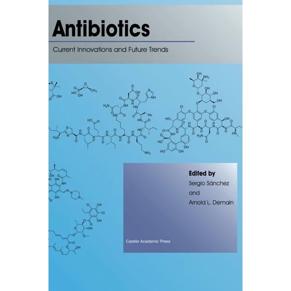 Antibiotics: Current Innovations and Future Trends (Hardcover)