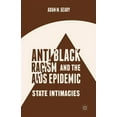 thumbnail image 1 of Antiblack Racism and the AIDS Epidemic: State Intimacies, (Paperback), 1 of 1