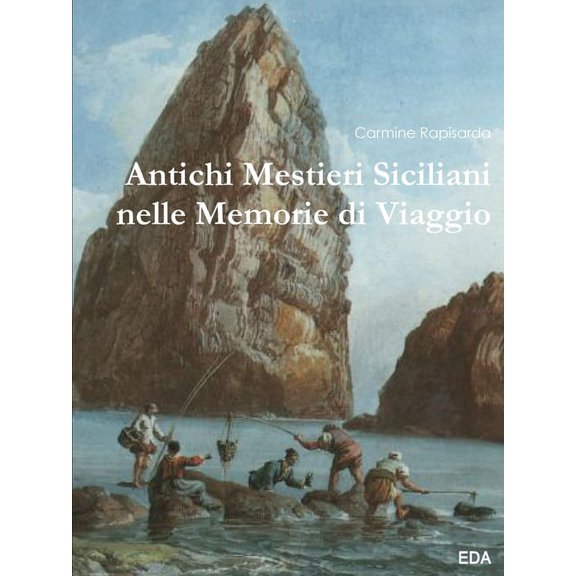 Antichi Mestieri Siciliani nelle Memorie di Viaggio, (Paperback)