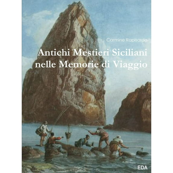 Antichi Mestieri Siciliani nelle Memorie di Viaggio, (Paperback)